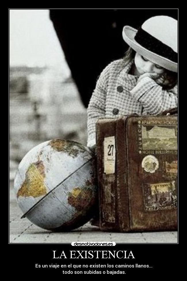 carteles existencia subidas bajadas viaje caminos senderos vida desmotivaciones