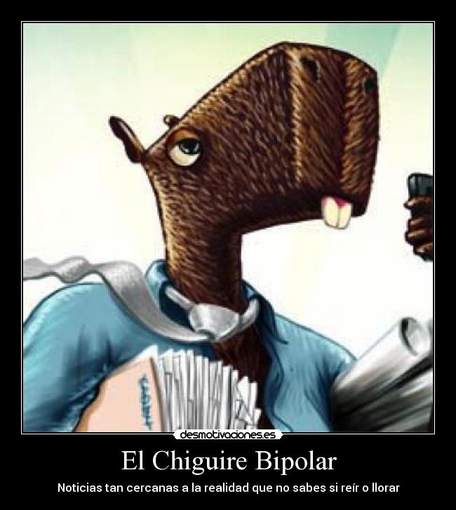 El Chiguire Bipolar - Noticias tan cercanas a la realidad que no sabes si reír o llorar