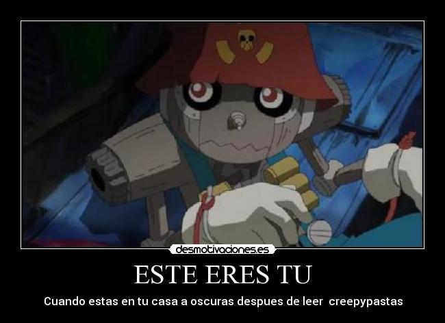 ESTE ERES TU - Cuando estas en tu casa a oscuras despues de leer creepypastas