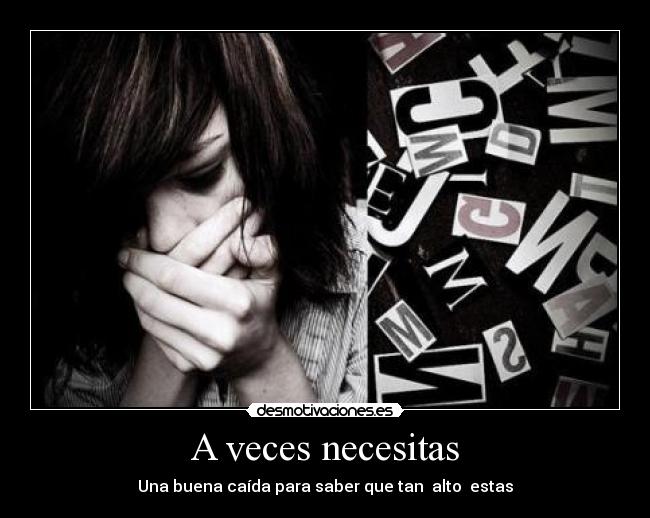 A veces necesitas -