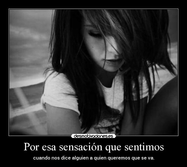 Por esa sensación que sentimos -