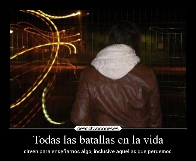 Todas las batallas en la vida -