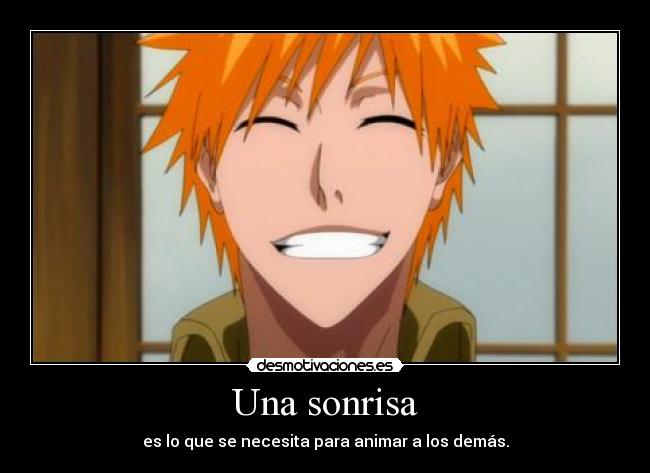 Una sonrisa - es lo que se necesita para animar a los demás.