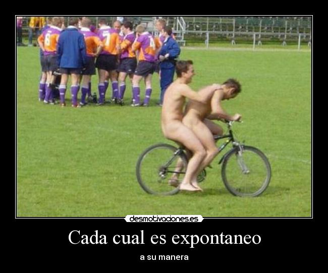 Cada cual es expontaneo - a su manera