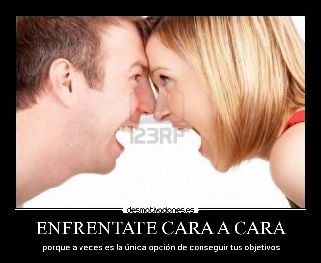 carteles enfrentate cara cara desmotivaciones
