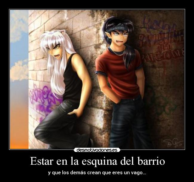 Estar en la esquina del barrio -