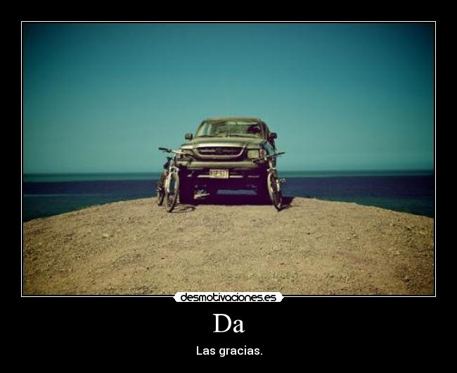 Da - Las gracias.
