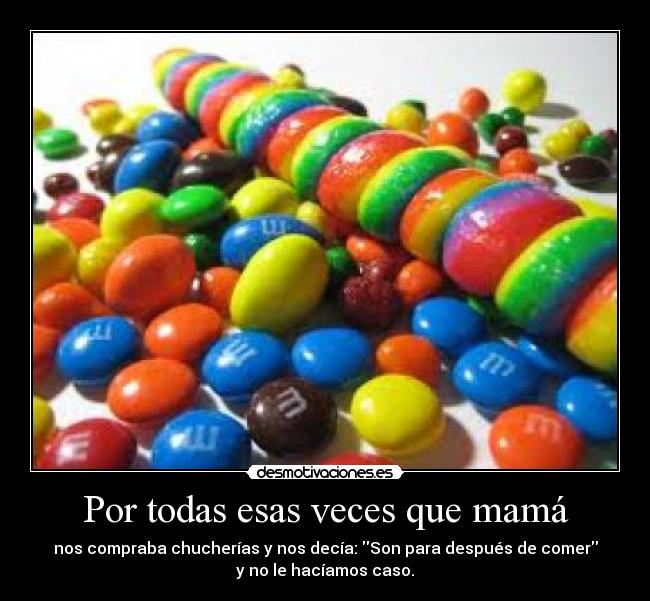 Por todas esas veces que mamá -