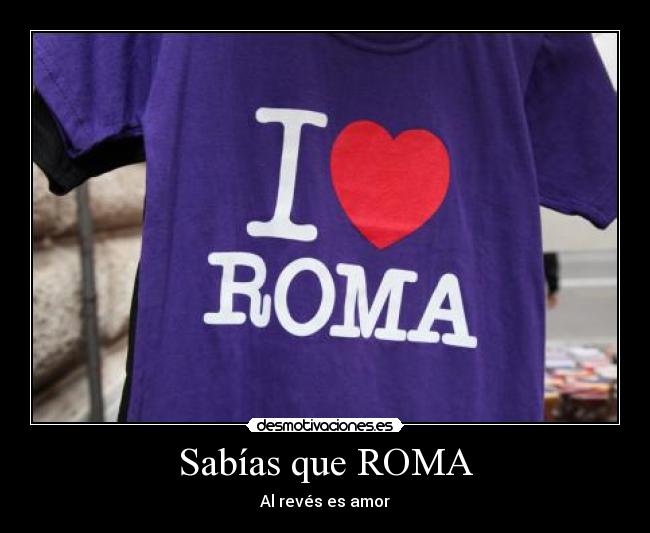 Sabías que ROMA - Al revés es amor