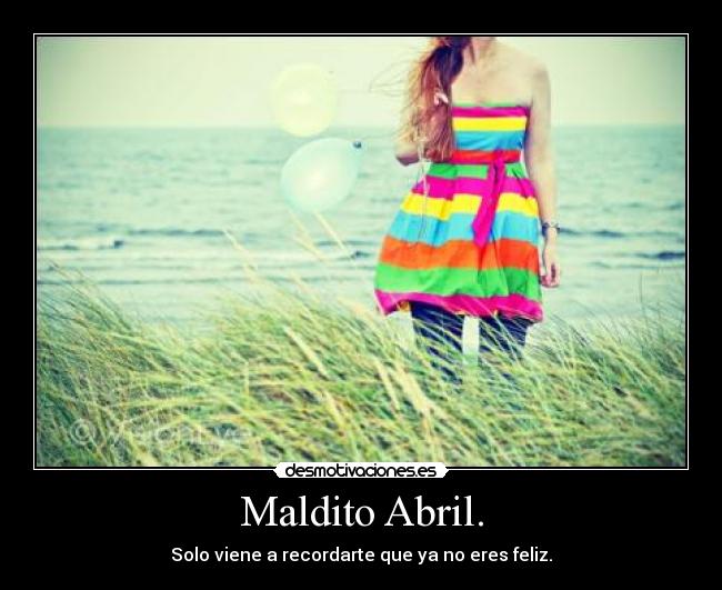 Maldito Abril. - 