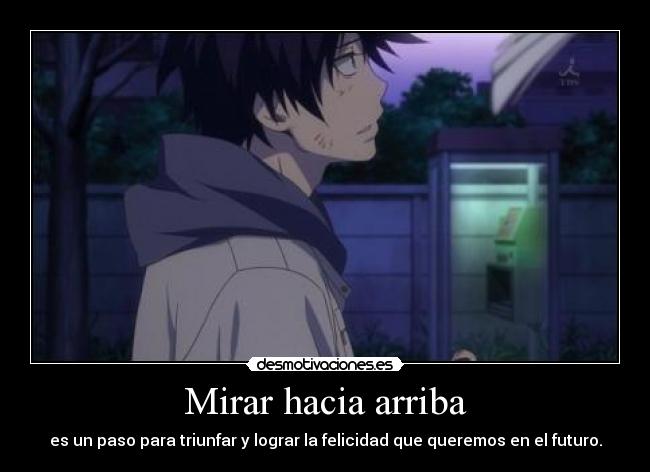 Mirar hacia arriba - es un paso para triunfar y lograr la felicidad que queremos en el futuro.