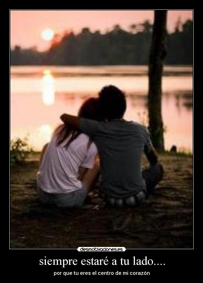 siempre estaré a tu lado.... - 