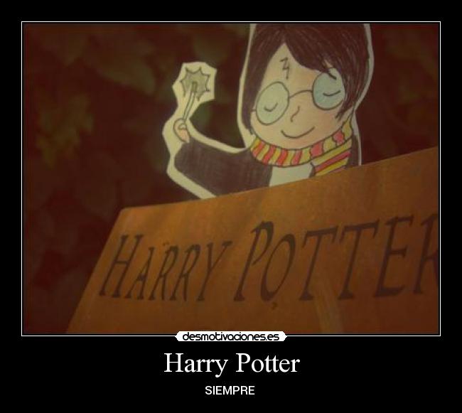 Harry Potter - SIEMPRE ♥