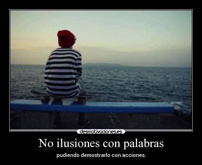 No ilusiones con palabras - 