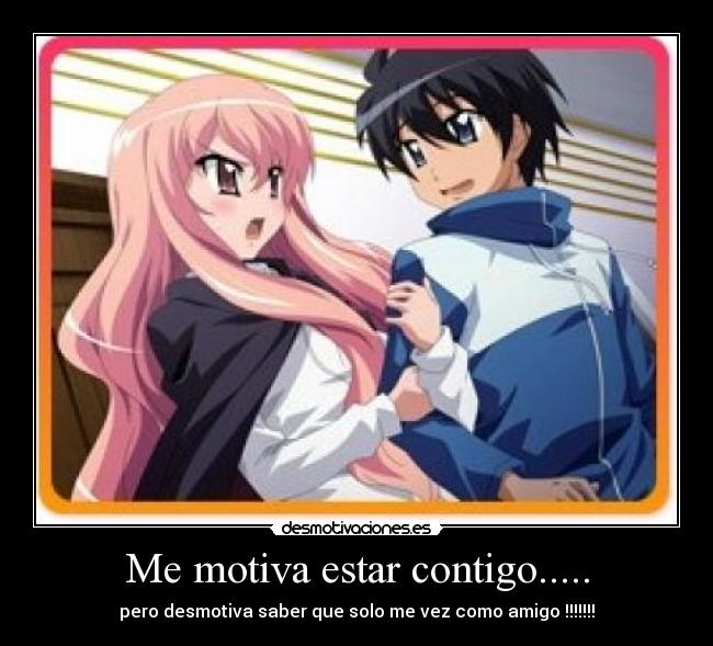 Me motiva estar contigo..... -