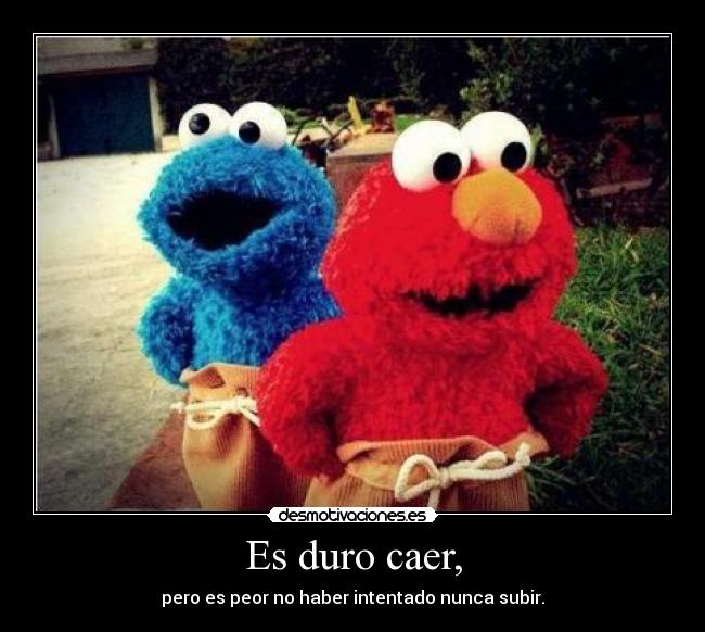 Es duro caer, - 