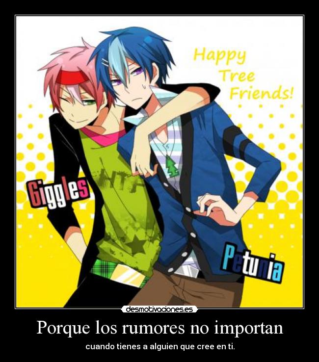 Porque los rumores no importan - cuando tienes a alguien que cree en ti.