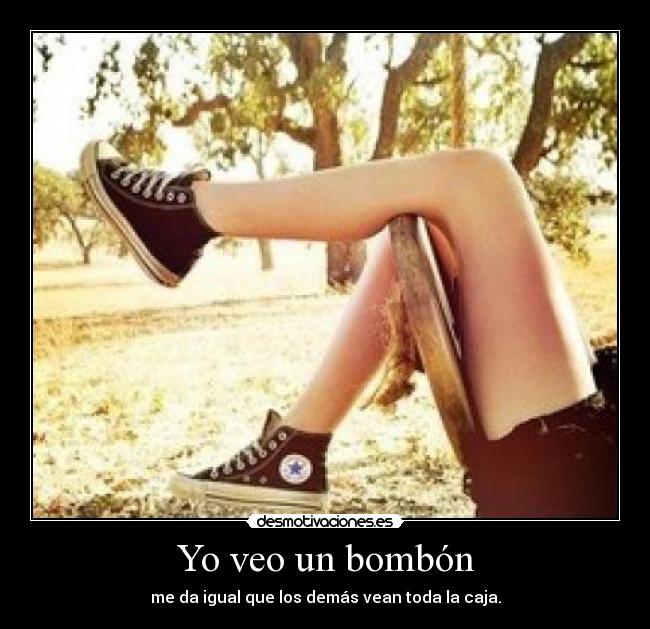 Yo veo un bombón - me da igual que los demás vean toda la caja.