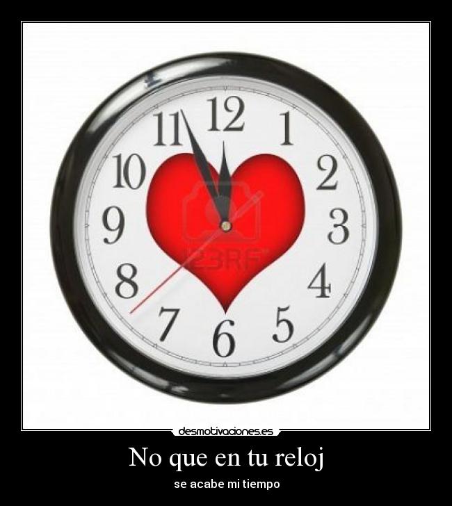 carteles que reloj acabe tiempo desmotivaciones