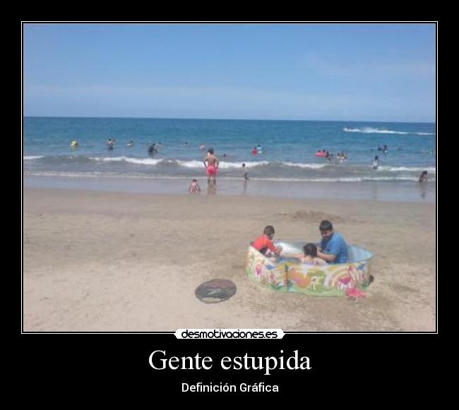 Gente estupida -