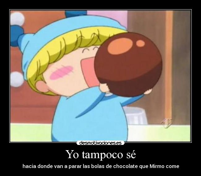 Yo tampoco sé - hacia donde van a parar las bolas de chocolate que Mirmo come