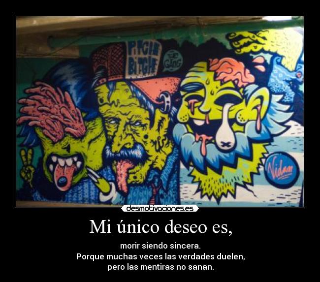 Mi único deseo es, -