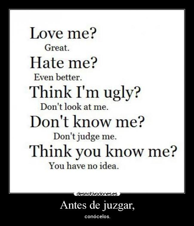Antes de juzgar, - conócelos.