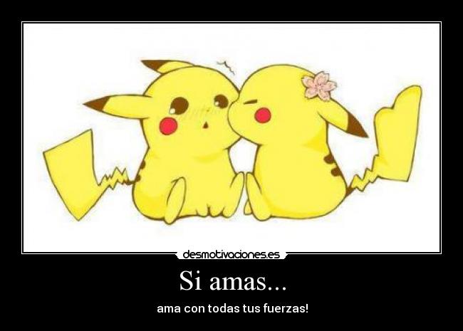 Si amas... - ama con todas tus fuerzas!