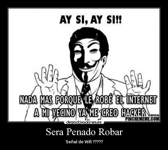 Sera Penado Robar - Señal de Wifi ?????