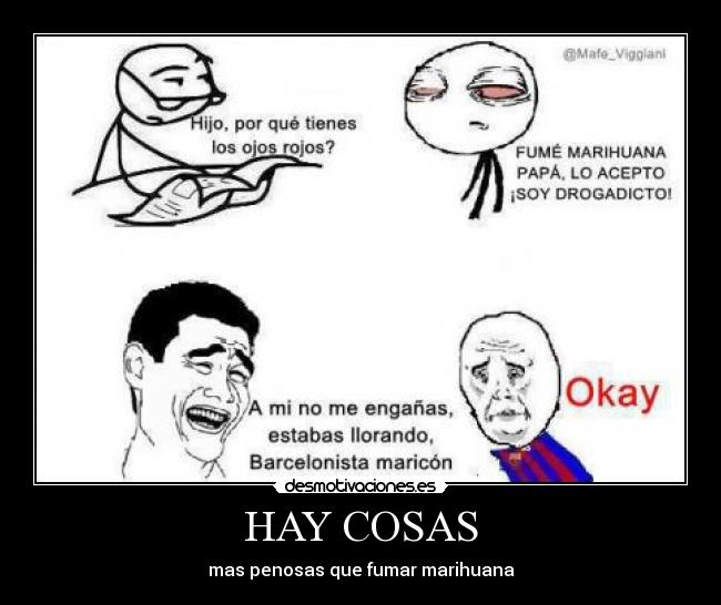 HAY COSAS - mas penosas que fumar marihuana