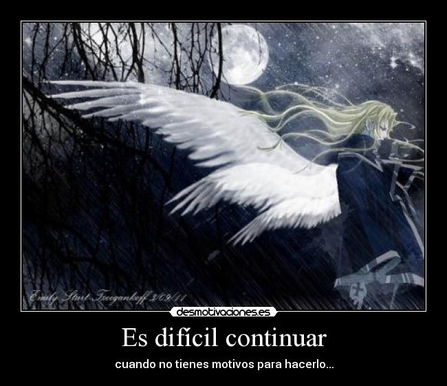 Es difícil continuar -