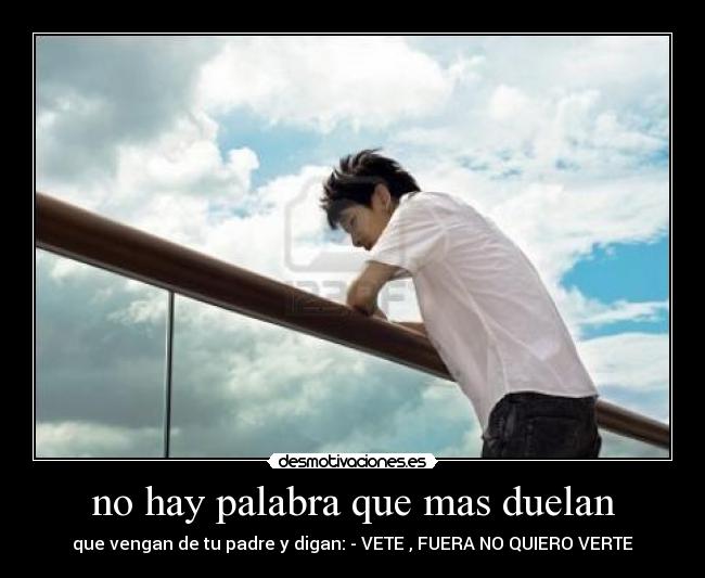 no hay palabra que mas duelan -