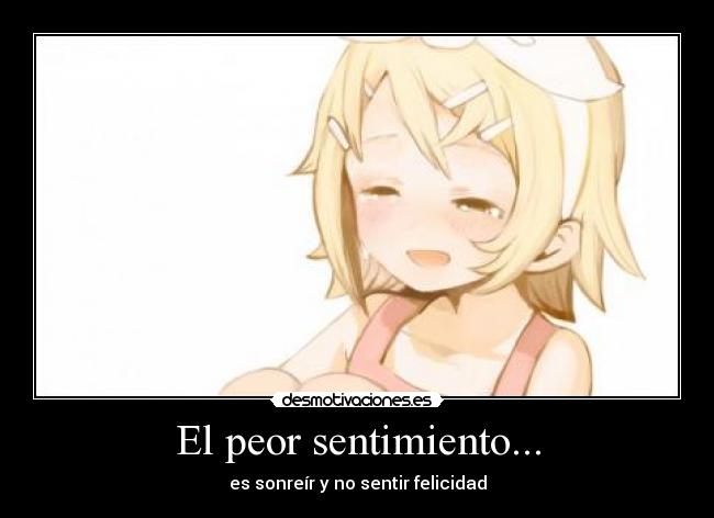 El peor sentimiento... -