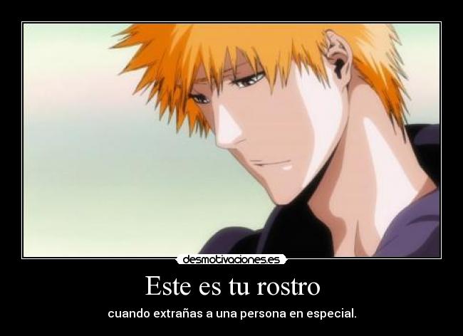 Este es tu rostro - cuando extrañas a una persona en especial.