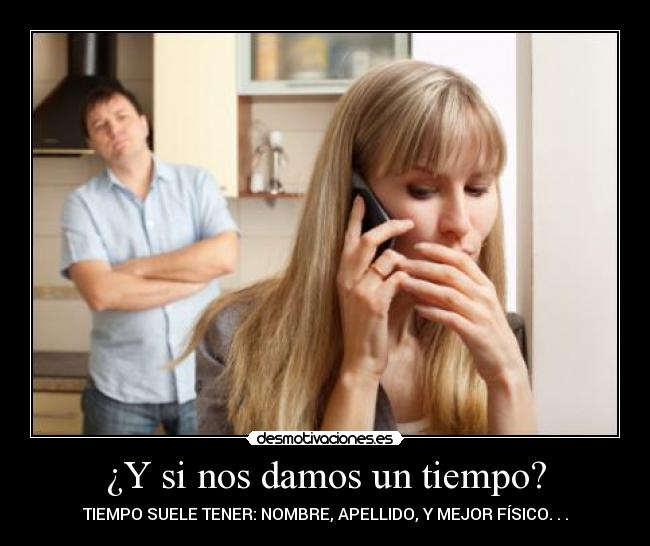 ¿Y si nos damos un tiempo? - 
