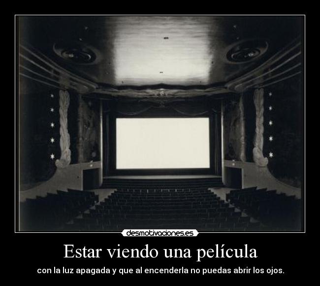 Estar viendo una película -