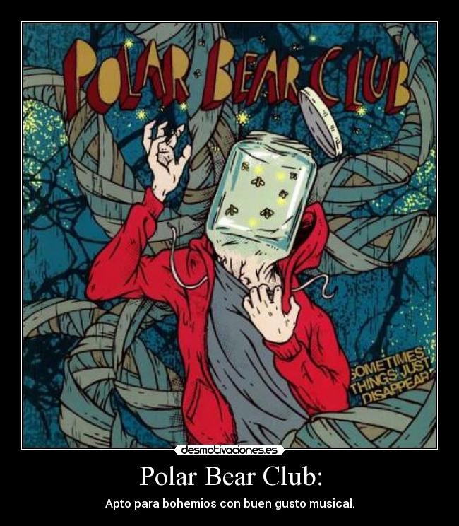 Polar Bear Club: - Apto para bohemios con buen gusto musical.