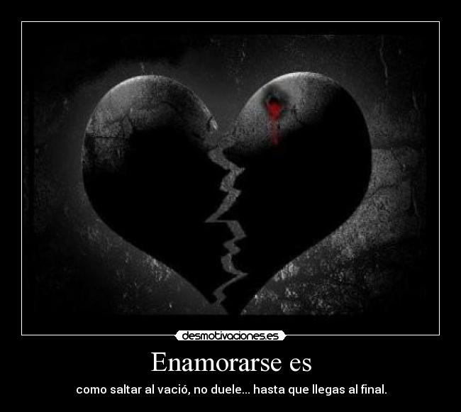carteles enamorarse como saltar vacio duele hasta que llegas final desmotivaciones