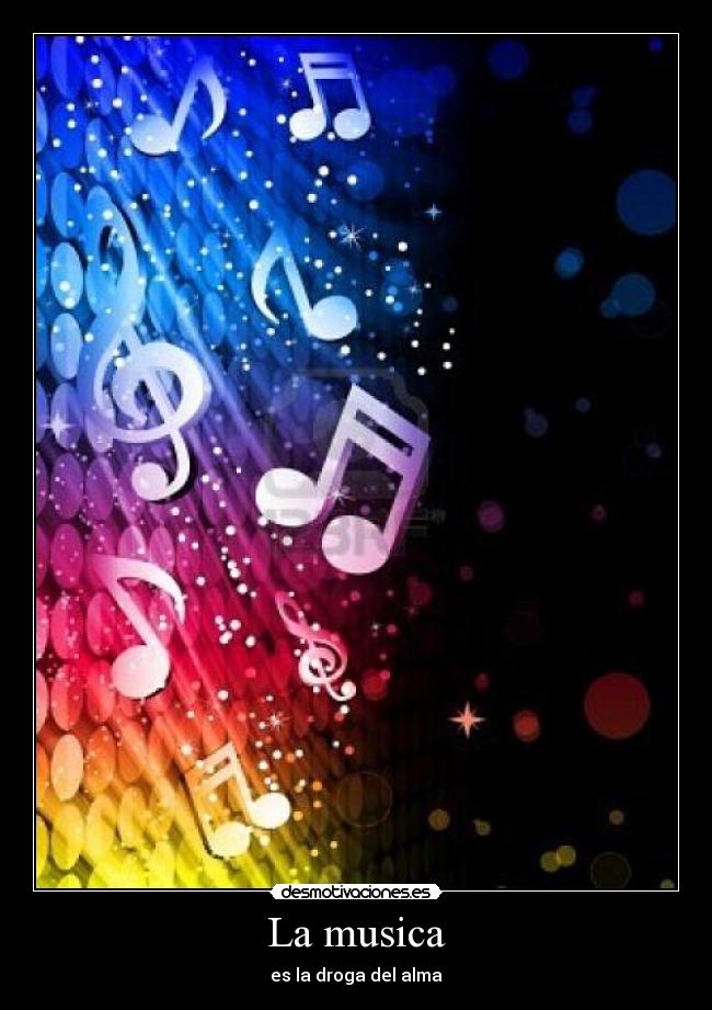 La musica - es la droga del alma