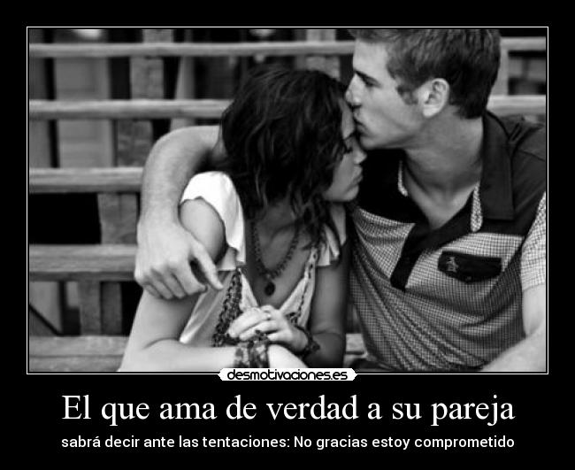 El que ama de verdad a su pareja - 