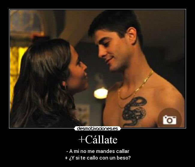 +Cállate -