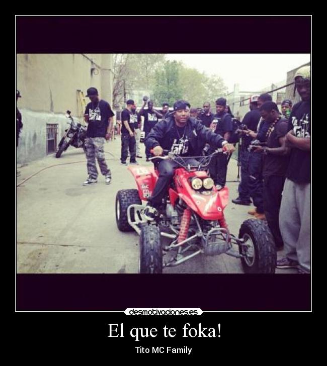 El que te foka! - Tito MC Family