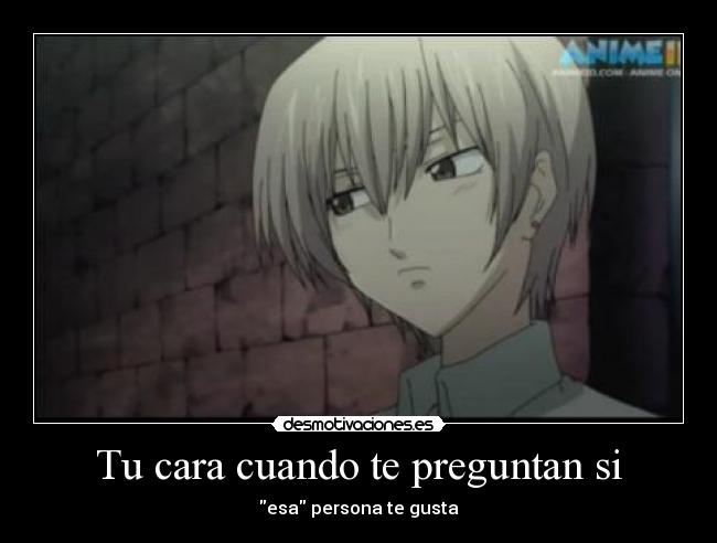 Tu cara cuando te preguntan si - 