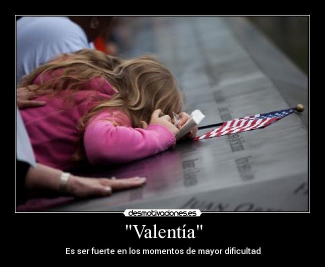 Valentía - Es ser fuerte en los momentos de mayor dificultad