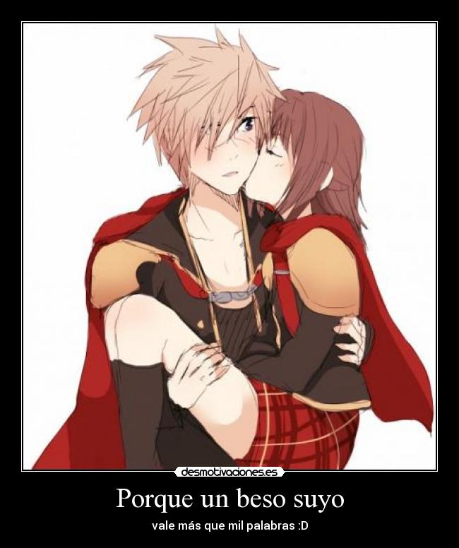 Porque un beso suyo - vale más que mil palabras :D