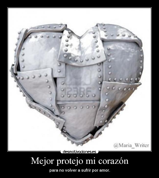 carteles corazon mejor protejo corazon desmotivaciones