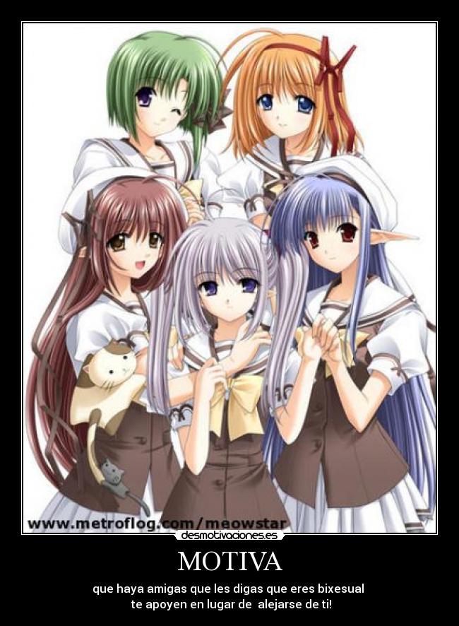MOTIVA - que haya amigas que les digas que eres bixesual
te apoyen en lugar de alejarse de ti!