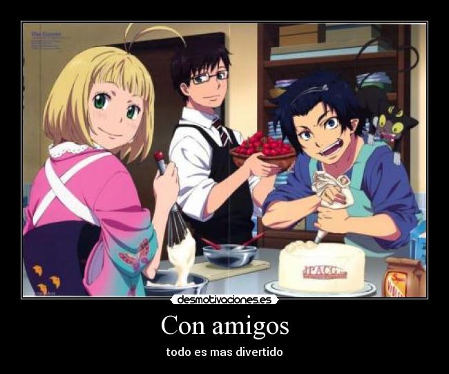 Con amigos - todo es mas divertido