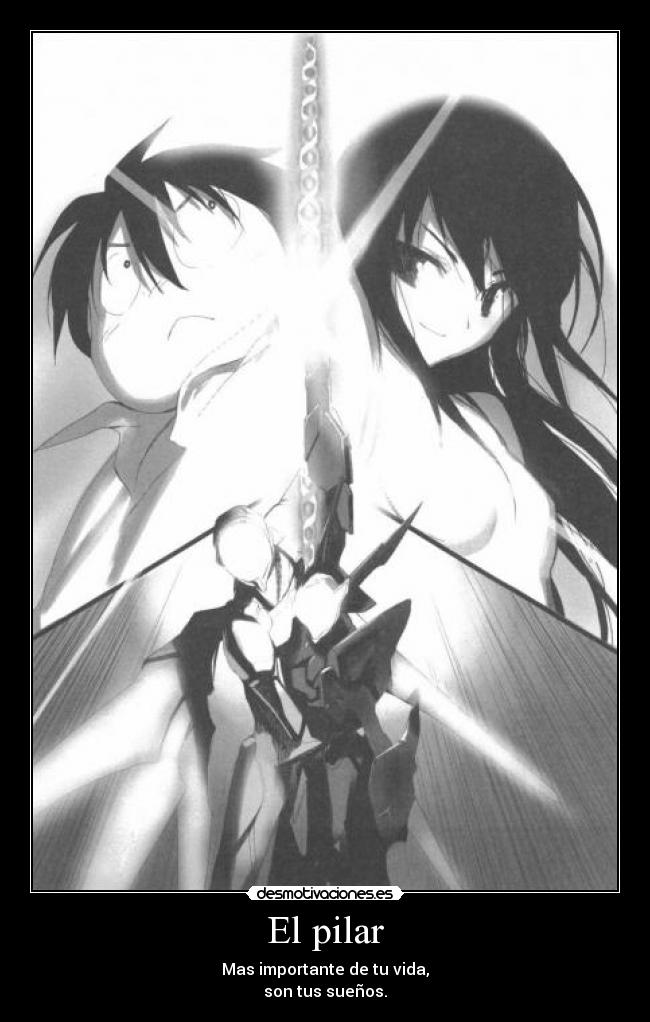 El pilar - Mas importante de tu vida,
son tus sueños.