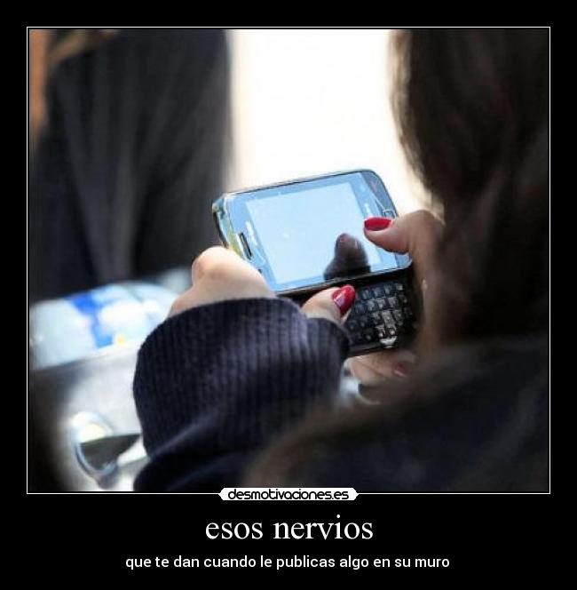 esos nervios - 